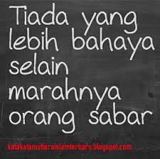 11 bulan banyak keluhan, 11 bulan banyak ramadhan segera tiba segerlah untuk: Kata Mutiara Marahnya Orang Sabar Cikimm Com