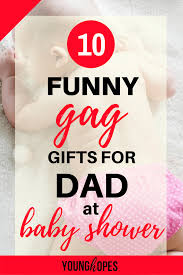 We think the best baby shower. 10 Funny Gag Gifts For Dad At Baby Shower You Won T Believe Exists