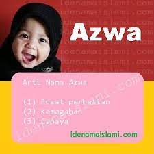 Maksud nama bayi alim juga dikaitkan dengan cerdas dan pintar. Ini Arti Nama Azwa Dalam Islam Idenamaislami Com