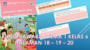 Kunci jawaban tema 1 kelas 6 matematika. Kunci Jawaban Tema 1 Kelas 6 Sd Mi Halaman 18 19 20 Youtube