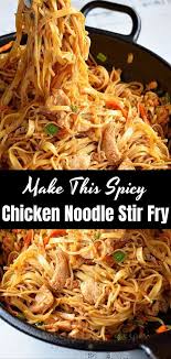 Make This Spicy Chicken Noodle Stir Fry Pasta Dishes Chicken Dinner Asian Cooking