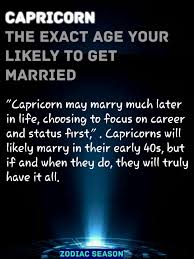 Capricorn Will Likely Marry In Their Early 40s Capricorn Capricorn Life Capricorn Lover