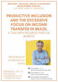 We did not find results for: Productive Inclusion And The Excessive Focus On Income Transfer In Brazil A Talk With Ricardo Paes De Barros Institute Of Latin American Studies