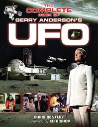 The Complete Book Of Gerry Anderson S Ufo Amazon Co Uk Bentley Chris Bishop Ed 9781903111659 Books