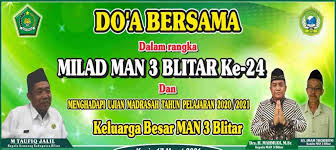 Untuk lebih lengkapnya simak artikel berikut ini ! Doa Bersama Milad Ke 24 Dan Menghadapi Ujian Madrasah Man 3 Blitar