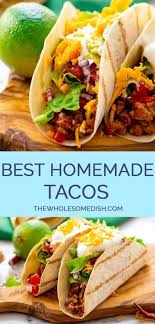 The Best Homemade Tacos The Wholesome Dish Recipe Taco Recipes Ground Beef Homemade Tacos Beef Tacos Recipes