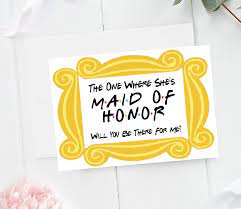 Friends Maid Of Honor Matron Of Honor Proposal Card Friends Etsy Friends Themed Wedding Maid Of Honour Gifts Bridesmaid Proposal Cards