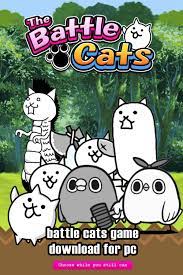 Battle Cats Game Download For Pc In 2021 Kitty Games Battle Cats