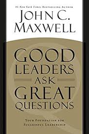 Creates an inspiring vision of the future. Good Leaders Ask Great Questions Your Foundation For Successful Leadership English Edition Ebook Maxwell John C Amazon De Kindle Shop