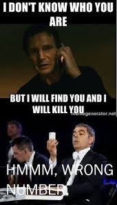 Share the best gifs now >>>. 15 I Will Find You And I Will Kill You Ideas Liam Neeson Bones Funny Funny