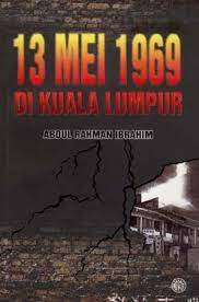 Peristiwa 13 mei pada tahun 1969 ialah rusuhan kaum yang berlaku dan kemuncak masalah perpaduan di malaysia. 13 Mei 1969 Di Kuala Lumpur By Abdul Rahman Ibrahim