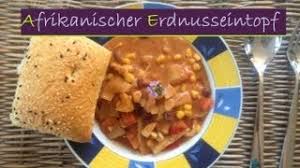 Check spelling or type a new query. Rezept Afrikanischer Erdnusseintopf Youtube