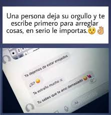 Dopl3r Com Memes Una Persona Deja Su Orgullo Y Te Escribe Primero Para Arreglar Cosas En Serio Le Importas Ya Dejemos De Estar Enojados Isi Te Extrano Mucho C Tu Sabes Hay dias que, sin razon aparente, te sientes triste y sola. arreglar cosas en serio le importas