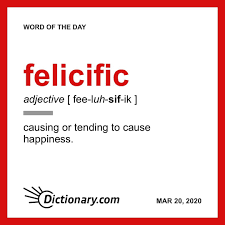 Felicific Word Of The Day March 31 2020 In 2020 Uncommon Words Word Of The Day Cool Words