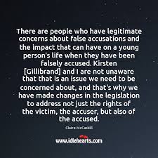 I have much to say why my reputation should be rescued from the load of false accusation and calumny which has been heaped upon it. There Are People Who Have Legitimate Concerns About False Accusations And The Idlehearts