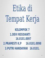 Peran etika juga sangat penting dalam dunia kerja, hal ini. Etika Di Tempat Kerja Pptx Etika Di Tempat Kerja Kelompok 7 1 Devi Resdianti 16 0101 0097 2 Pramesti K P 16 0101 0098 3 Putri Handayani 16 0101 Course Hero