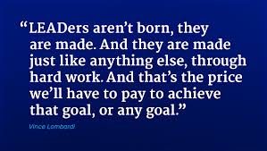 They are made by hard effort, which is the price which all of us must pay to achieve any goal that is worthwhile. Vince Lombardi Leaders Goal Achieve Born Price Hard Work Lead Marketing Agency