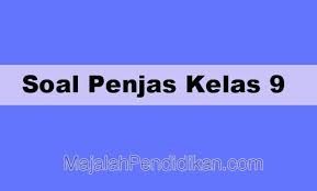 Soal penjaskes kelas 1 semester 2. Soal Penjas Kelas 9 Smp Mts 2021 Dan Kunci Jawabannya