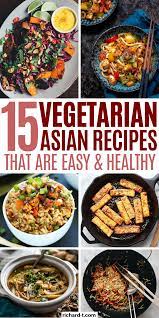 15 Healthy Vegetarian Asian Recipes Asian Vegetarian Recipes Asian Recipes Vegetarian Asian
