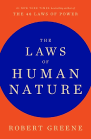 Ces 18 lois de la nature humaine inventoriées par robert greene vous aideront à décoder le comportement humain et ses multiples facettes. The Laws Of Human Nature By Robert Greene