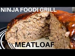 1 Ninja Foodi Grill Meatloaf Best Ever Youtube Grilled Meatloaf Grilled Meatloaf Recipe Meatloaf