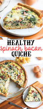 Healthy Spinach Bacon Quiche Recipe Quiche Recipes Easy Quiche Recipes Bacon Quiche Recipe
