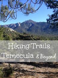 Temecula Hiking Trails California Travel Road Trips Hiking Places Hiking Trails