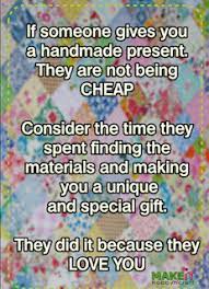 Finding the right sentiment for a greeting card, however, can sometimes be difficult! Cheryl S Frugal Corner Fun Frugal Last Minute Gift Ideas Craft Quotes Handmade Quotes Sewing Quotes