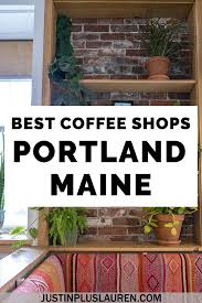 Top 5 Coffee Shops In Portland Maine The Best Local Cafes You Need To Experience Coffee Shop Best Coffee Shop Coffee Around The World
