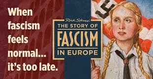 Rick Steves - When Fascism Feels Normal…It's Too Late As... | Facebook