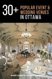 30 Popular Event And Wedding Venues In Ottawa Ontario According To Locals And Event Planners Clic Wedding Venues Ontario Wedding Venues Ottawa Wedding Venues