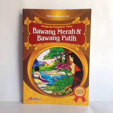 Kedua orangtua bawang putih telah lama meninggal. Dongeng Bawang Merah Dan Bawang Putih Shopee Indonesia