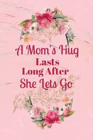 Mom discovers her son trying to get laid. A Mom S Hug Lasts Long After She Lets Go Combination Daily Planner And Journal Novelty Gifts For Mother Band 2 Amazon De Creative Books Jmb Fremdsprachige Bucher