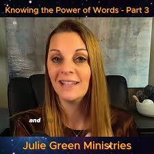 Julie Green PROPHETIC WORD 🔥 Knowing the Power of Words