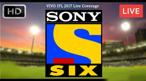 sony six set max tv channel live coverage today ipl 2017 match spn indian broadcaster watch live cricket streaming live cricket streaming watch live cricket