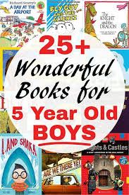 Best Books For 5 Year Old Boys Over 25 Wonderful Titles Activities For 5 Year Olds Kindergarten Books Books For Boys