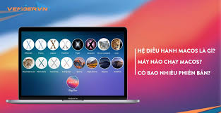 Hệ điều hành macOS là gì? Máy nào chạy macOS? Có bao nhiêu phiên bản? –  Vender