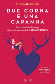 Due cuori e una capanna. Due Corna E Una Capanna Andrea Marchesi Michele Mainardi Libro Mondadori Store