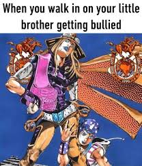 Add interesting content and earn coins. Ain T No One Messing With My Lil Bro R Shitpostcrusaders Jojo S Bizarre Adventure Know Your Meme