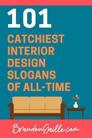 101 Catchy Interior Design Slogans And Advertising Taglines Brandongaille Com