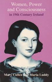 Women, Power and Consciousness: Women in 19th Century Ireland:  9781855940789