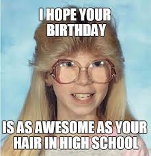 Birthday Greetings Happy Birthday Meme Funny For Her Over 50 Funny Birthday Memes That Are Sure To Make You Laugh Funny Happy Birthday Meme Inappropriate Birthday Memes Funny Happy Birthday Wishes