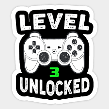 Cash in on other people's patents. Level 3 Unlocked Level 3 Unlocked Gamer Birthday Gift Sticker Teepublic