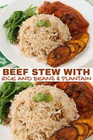 Beef Stew With Rice And Beans And Plantain Recipe Beef Stew Stew Beef Tips And Rice