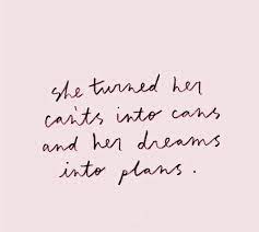 And don't settle for less. She Turned Her Can Ts Into Cans And Her Dreams Into Plans