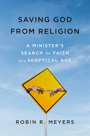 You're not saved because you love the brethren, you love the brethren because you're saved. Saving God From Religion By Robin R Meyers 9781984822512 Penguinrandomhouse Com Books