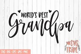 Largest archive of transparent png. World S Best Grandpa Svg Dxf Png Eps Jpg Cutting Files 111925 Svgs Design Bundles