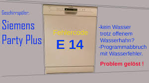 Die spülmaschine zieht kein wasser? Siemens Party Plus Fehler E 14 Repariert Full Hd Youtube