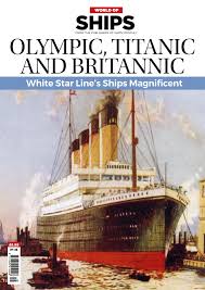 Titanic/olympic (smith) departs from england, as the titanic, with 1300 passengers. World Of Ships Issue 16 Olympic Titanic Britannic