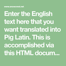 Enter The English Text Here That You Want Translated Into Pig Latin This Is Accomplished Via This Html Document And Accompanying J Pig Latin Latin Punctuation